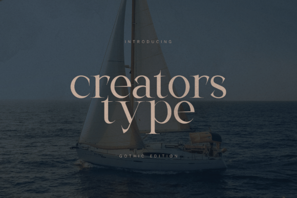 Creators Type Gothic Edition: A Typeface for Timeless Storytelling