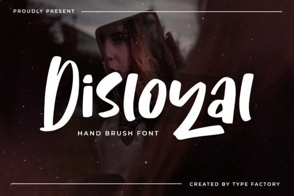Disloyal: Elevating Modern Design with a Hand Brush Typeface