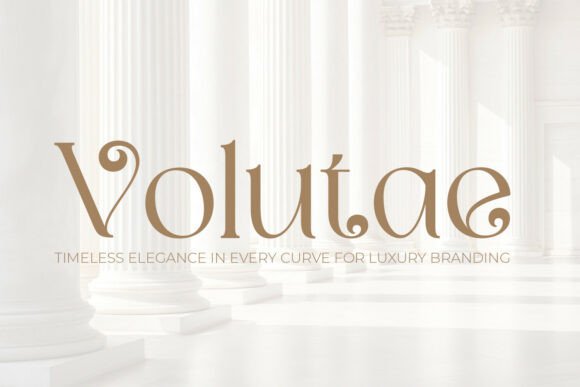 Volutae: The Luxury Typeface for Bespoke Branding